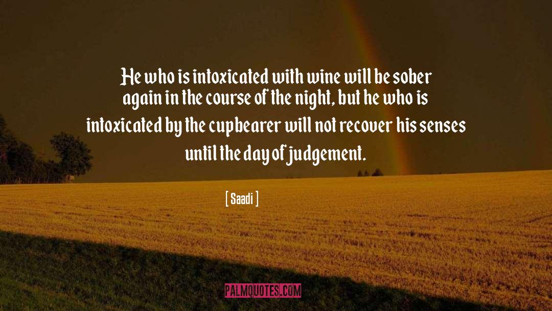 Staying Sober quotes by Saadi