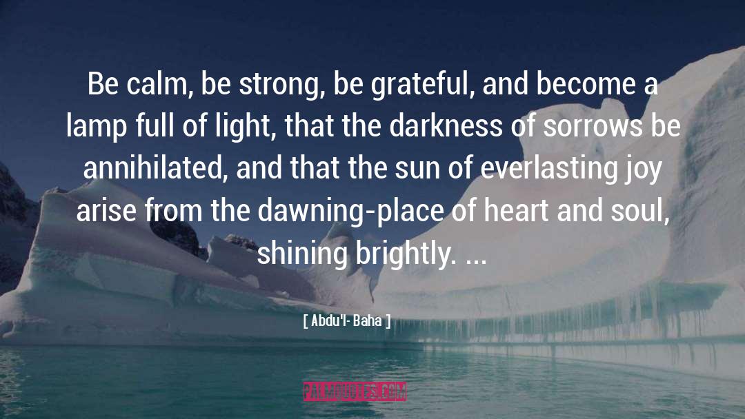 Staying Strong And Positive quotes by Abdu'l- Baha