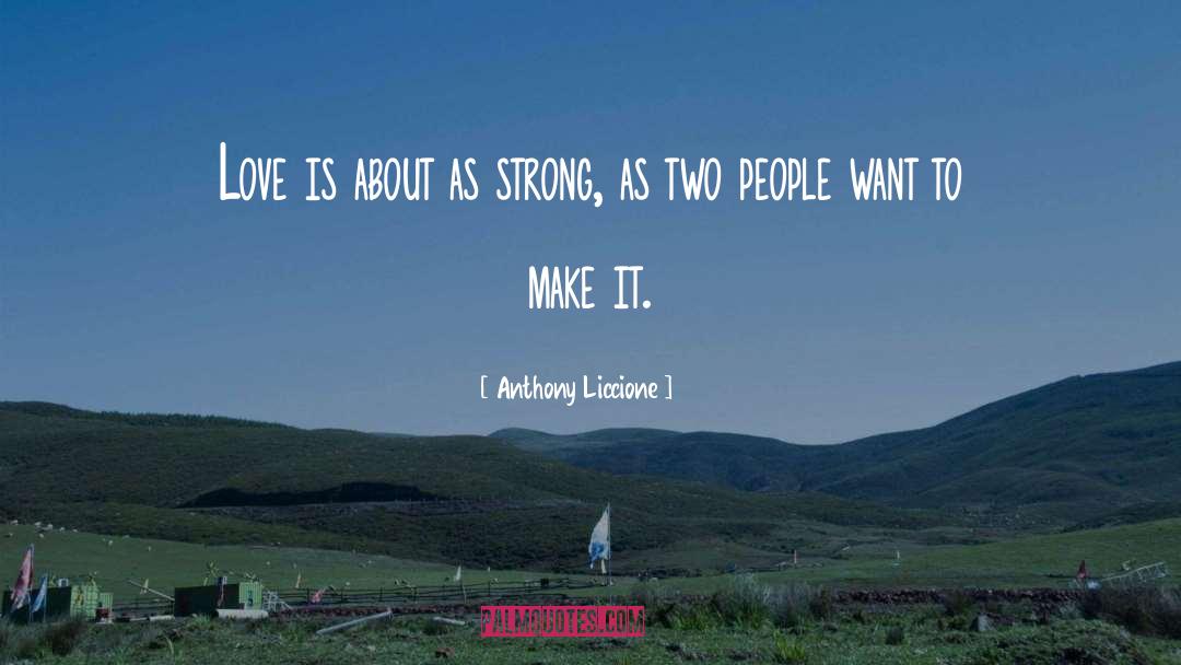 Staying Strong And Positive quotes by Anthony Liccione