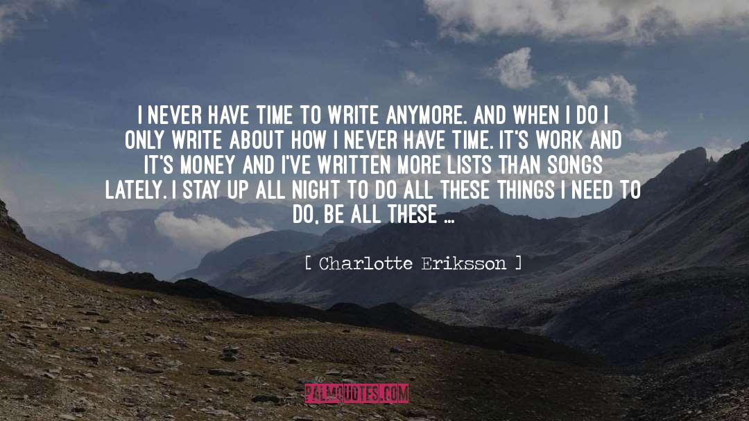 Staying Up All Night Thinking quotes by Charlotte Eriksson
