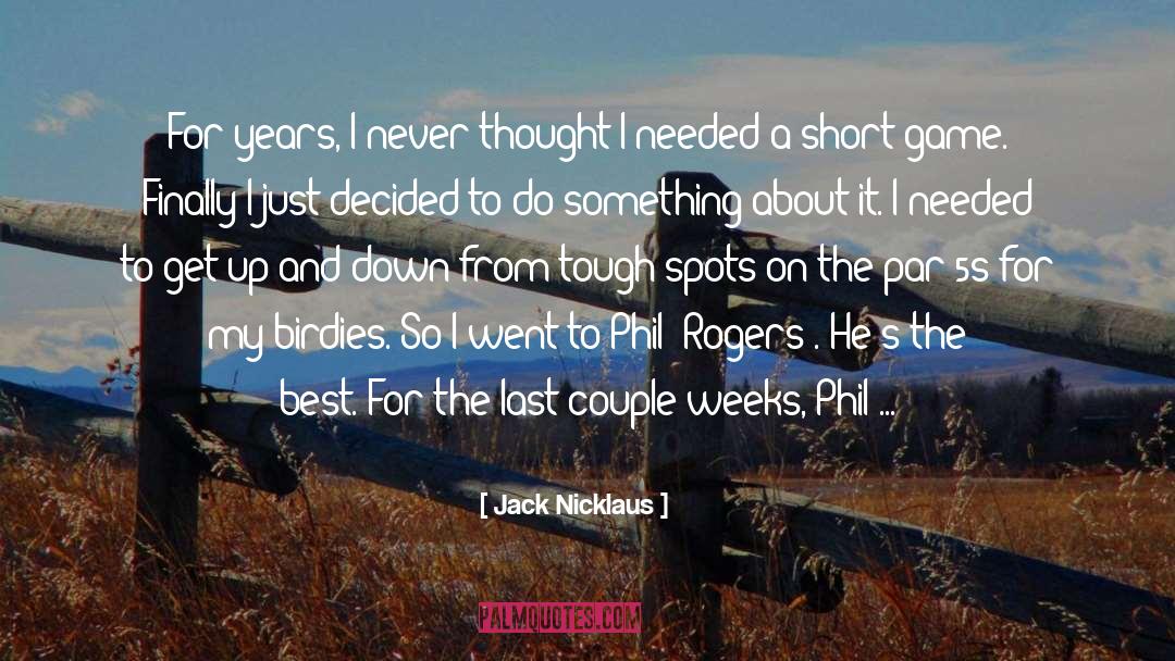 Staying Up quotes by Jack Nicklaus