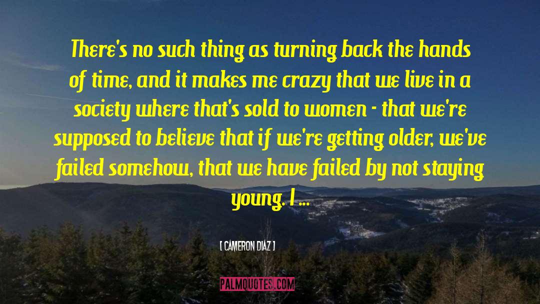 Staying Young quotes by Cameron Diaz