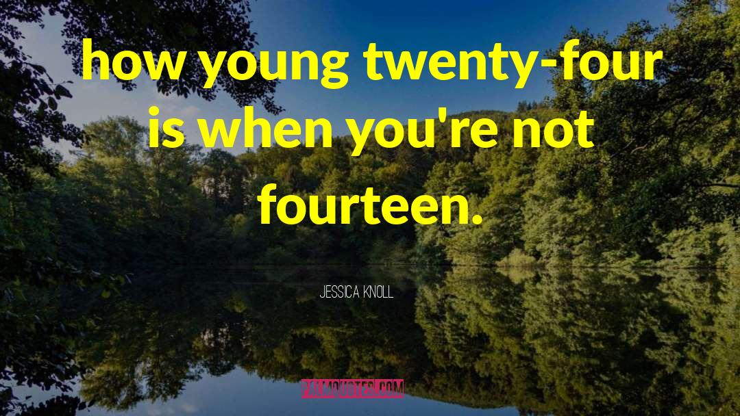 Staying Young quotes by Jessica Knoll
