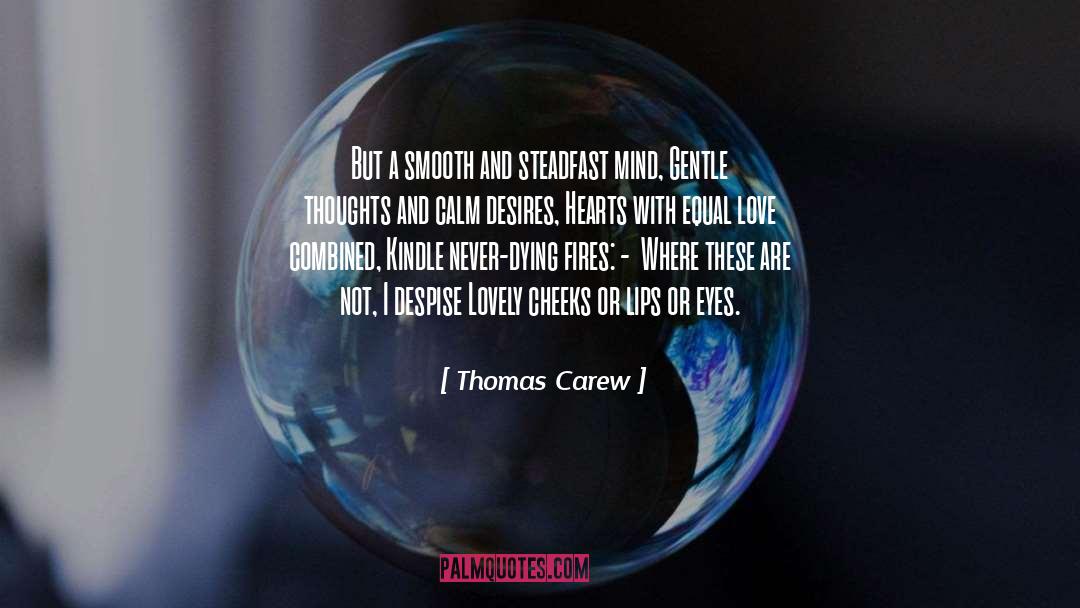 Steadfast Mind quotes by Thomas Carew