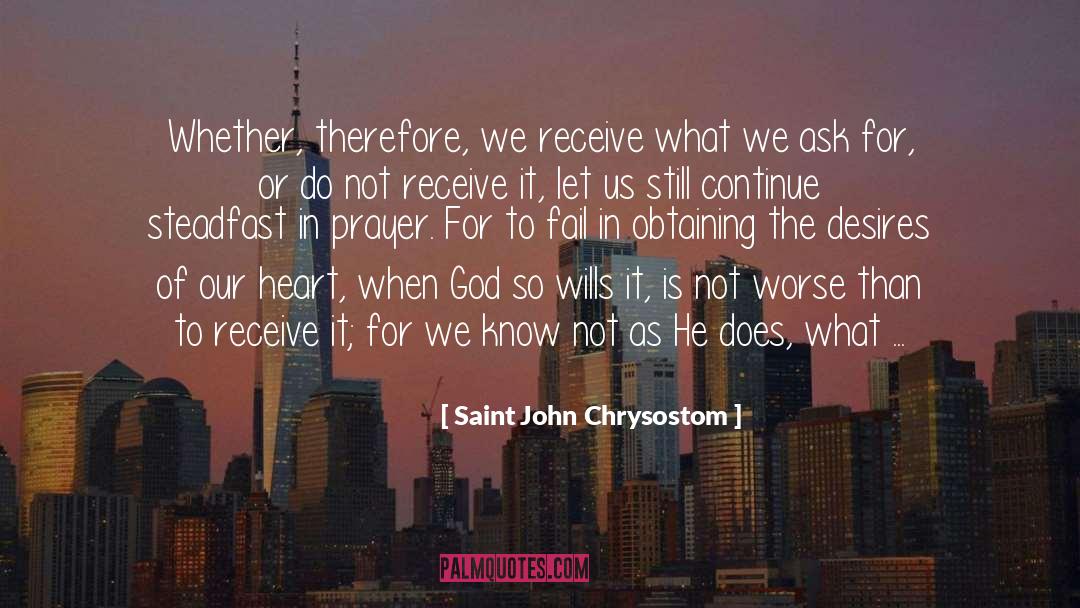 Steadfast quotes by Saint John Chrysostom