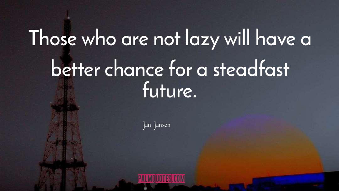 Steadfast quotes by Jan Jansen