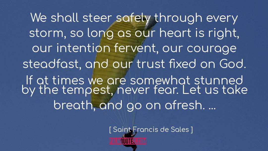 Steadfast quotes by Saint Francis De Sales
