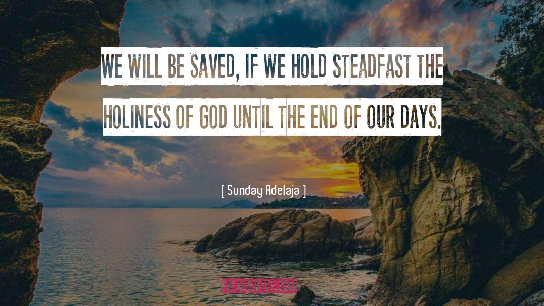Steadfast quotes by Sunday Adelaja
