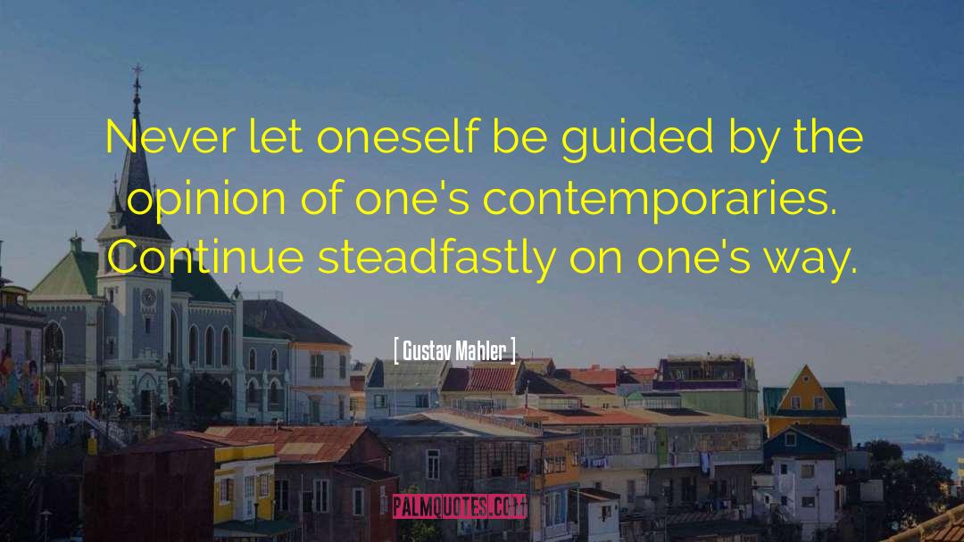 Steadfastly quotes by Gustav Mahler