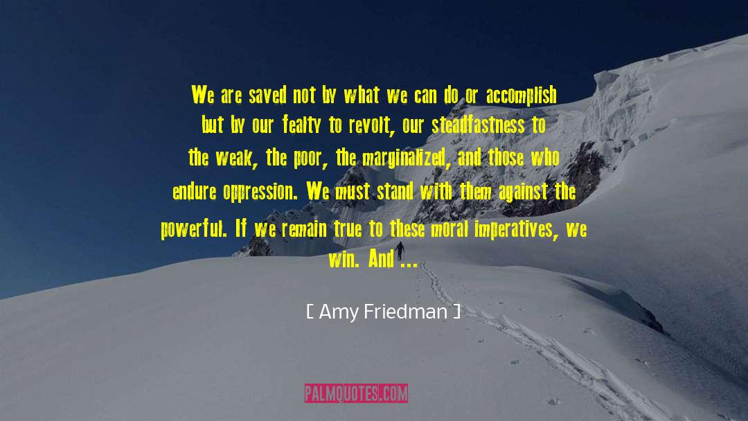 Steadfastness quotes by Amy Friedman