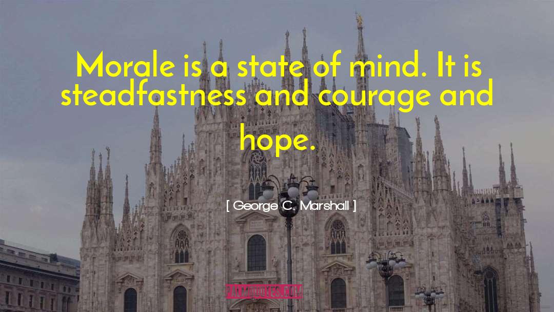 Steadfastness quotes by George C. Marshall