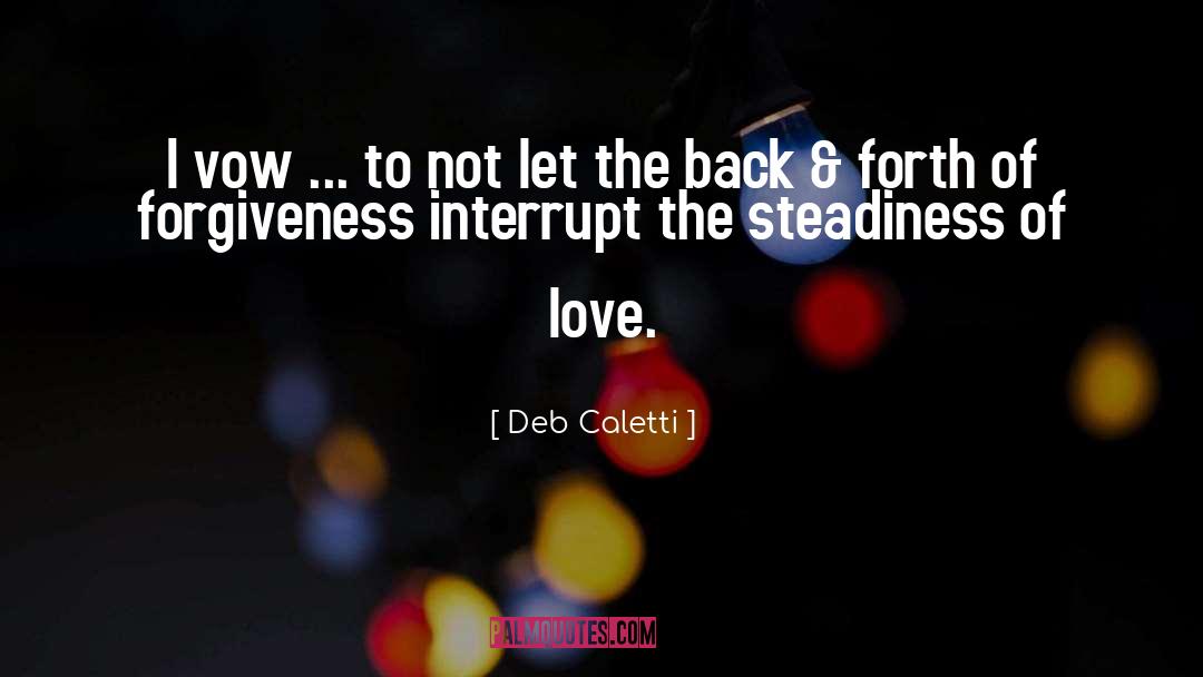 Steadiness quotes by Deb Caletti