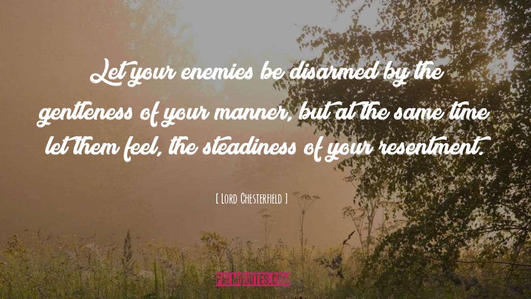 Steadiness quotes by Lord Chesterfield