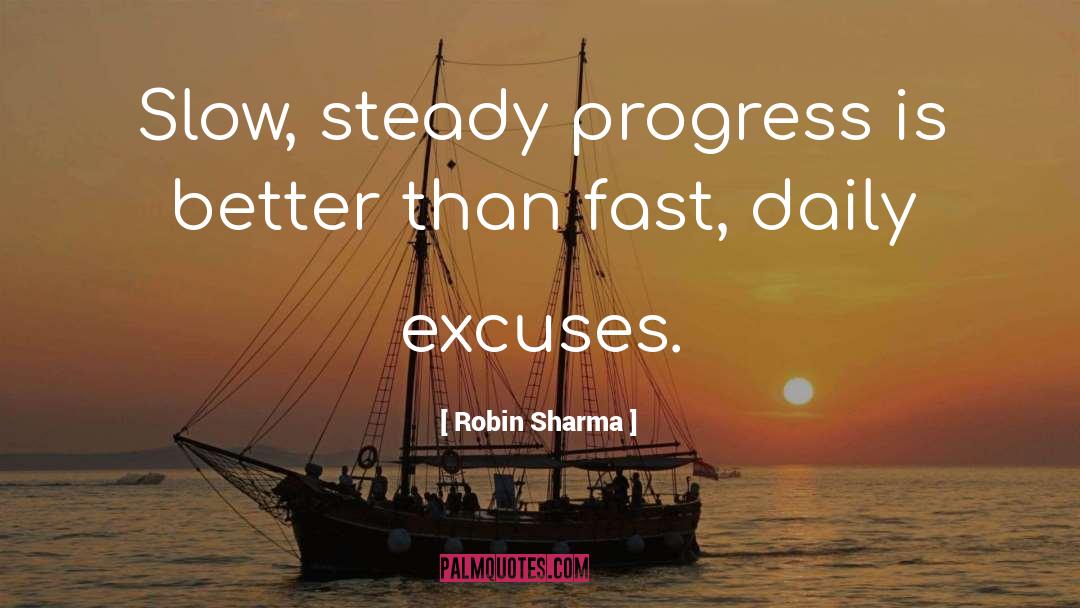 Steady Progress quotes by Robin Sharma