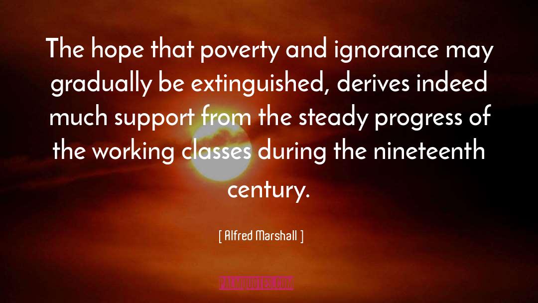Steady Progress quotes by Alfred Marshall