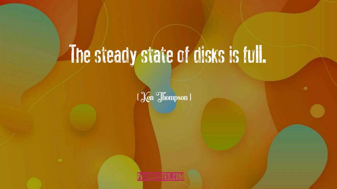 Steady State quotes by Ken Thompson