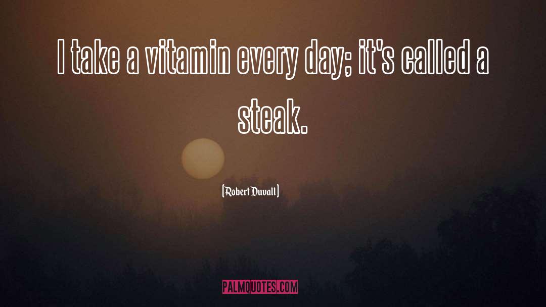 Steak quotes by Robert Duvall