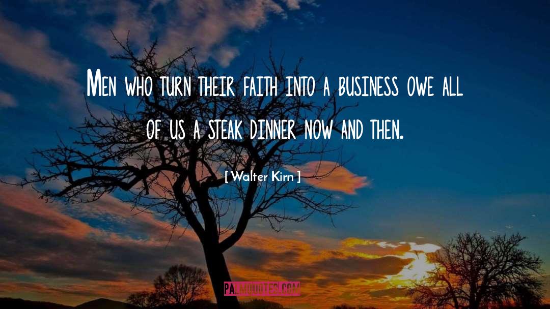 Steak quotes by Walter Kirn