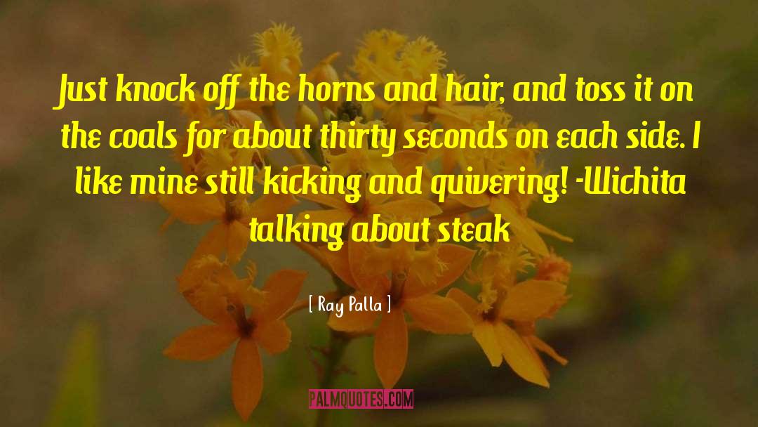 Steak quotes by Ray Palla