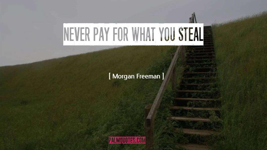 Stealing quotes by Morgan Freeman
