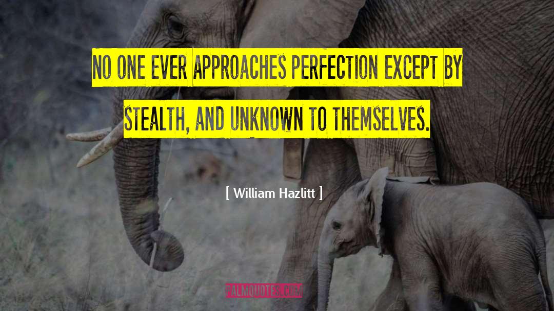 Stealth quotes by William Hazlitt