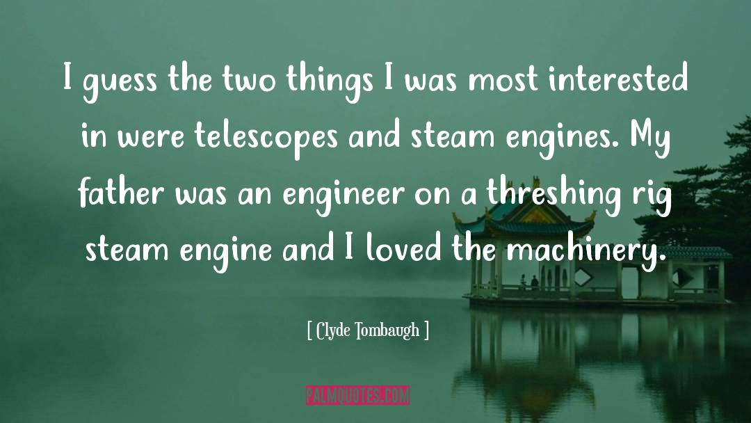 Steam Engine quotes by Clyde Tombaugh