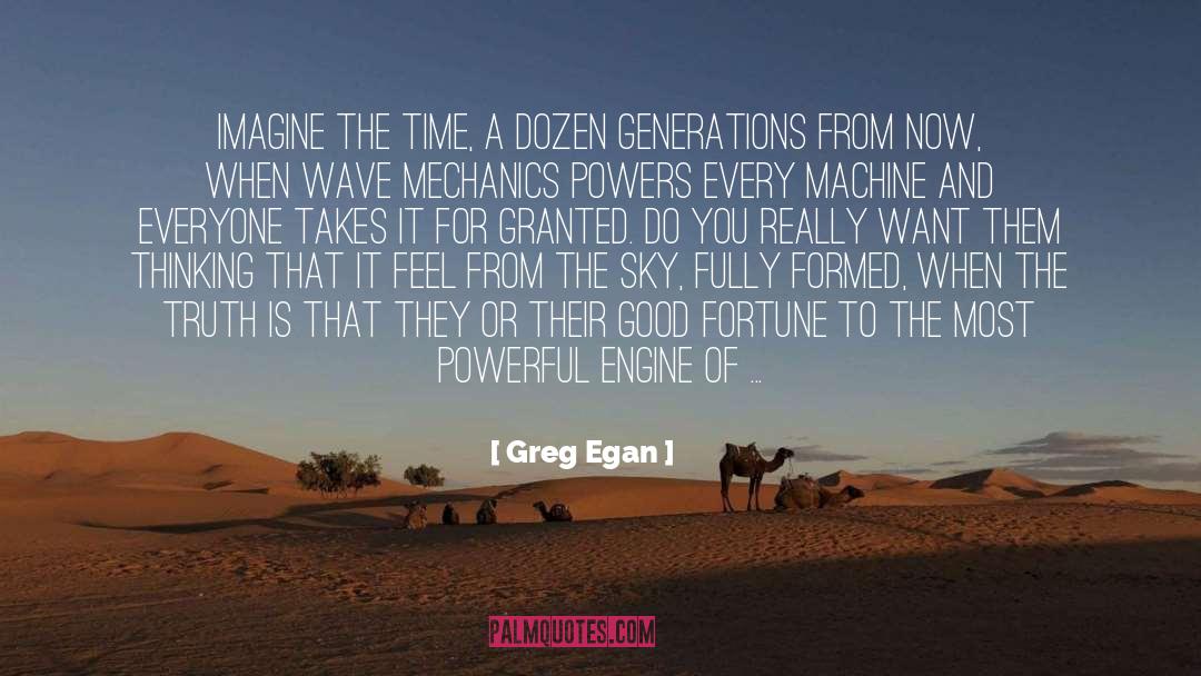 Steam Engine quotes by Greg Egan