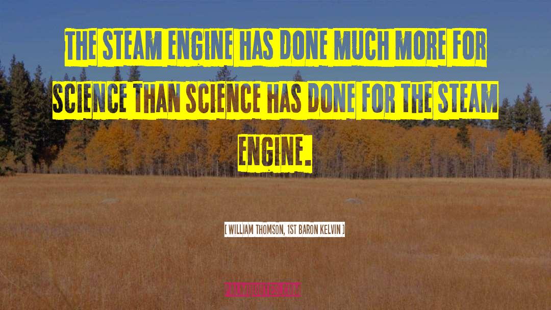 Steam Engine quotes by William Thomson, 1st Baron Kelvin