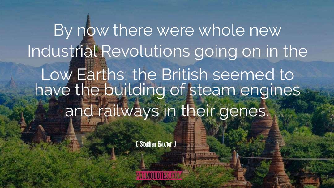 Steam Engines quotes by Stephen Baxter