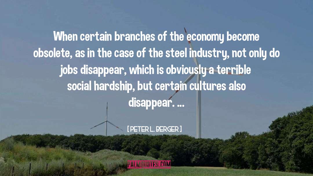 Steel Industry quotes by Peter L. Berger