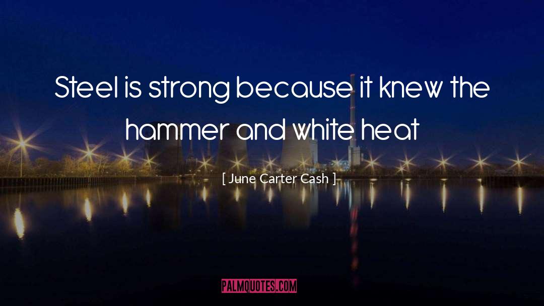 Steel quotes by June Carter Cash