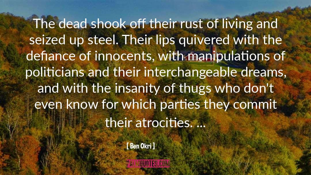 Steel quotes by Ben Okri