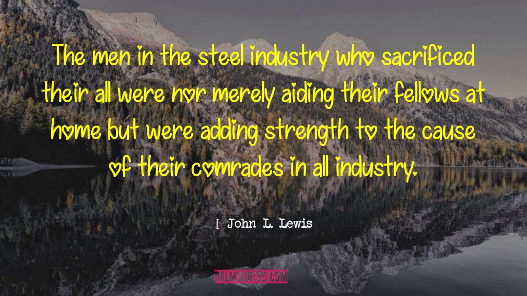 Steel Trap quotes by John L. Lewis