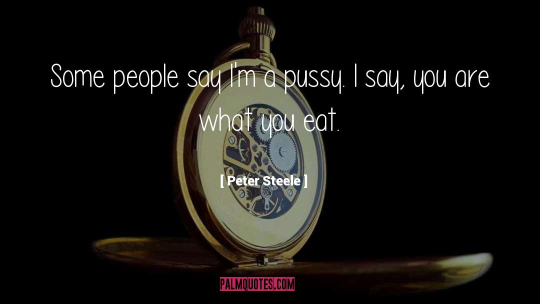 Steele quotes by Peter Steele