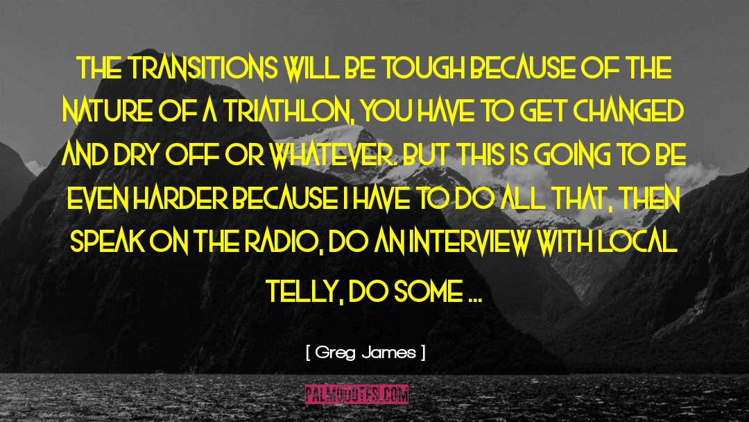 Steelman Triathlon quotes by Greg James