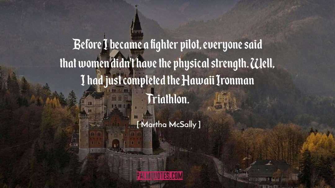 Steelman Triathlon quotes by Martha McSally