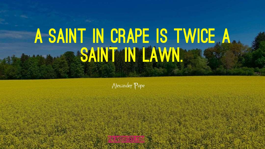 Steensma Lawn quotes by Alexander Pope