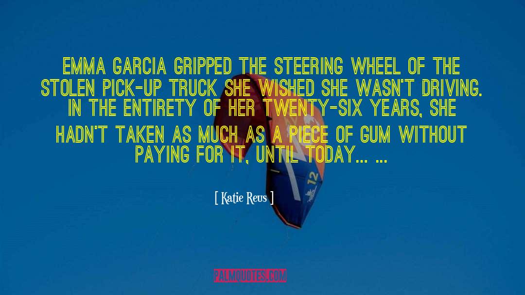 Steering Wheel quotes by Katie Reus