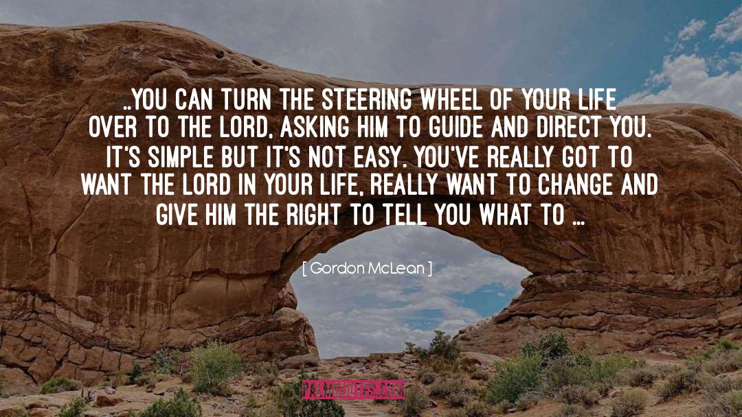 Steering Wheel quotes by Gordon McLean