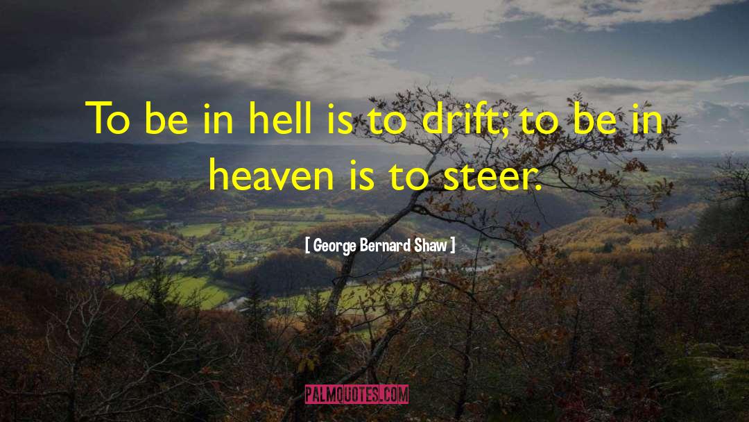 Steers quotes by George Bernard Shaw