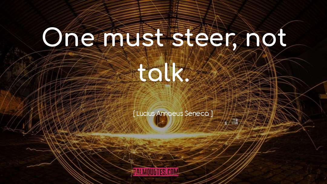 Steers quotes by Lucius Annaeus Seneca