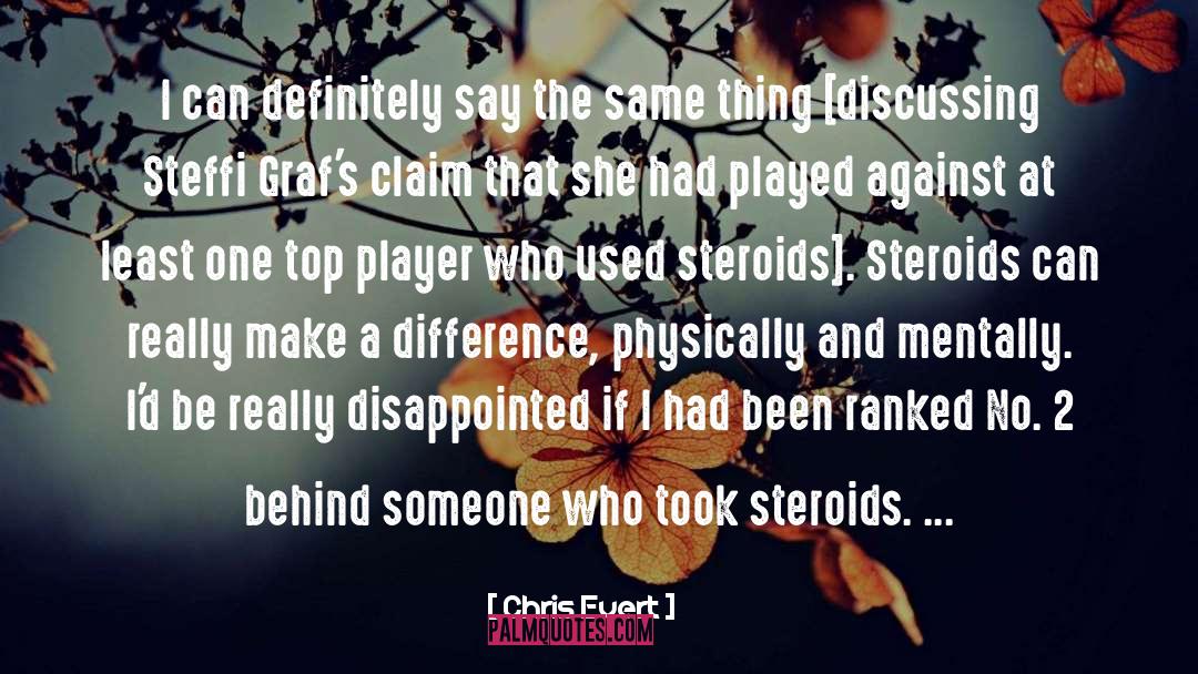 Steffi quotes by Chris Evert