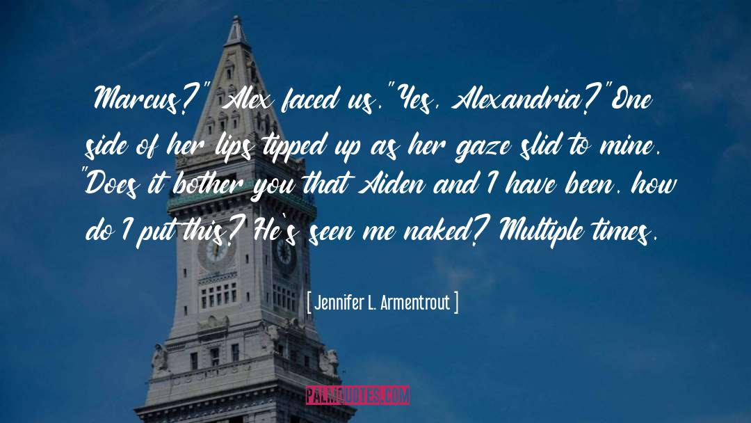 Steinbring Alexandria quotes by Jennifer L. Armentrout