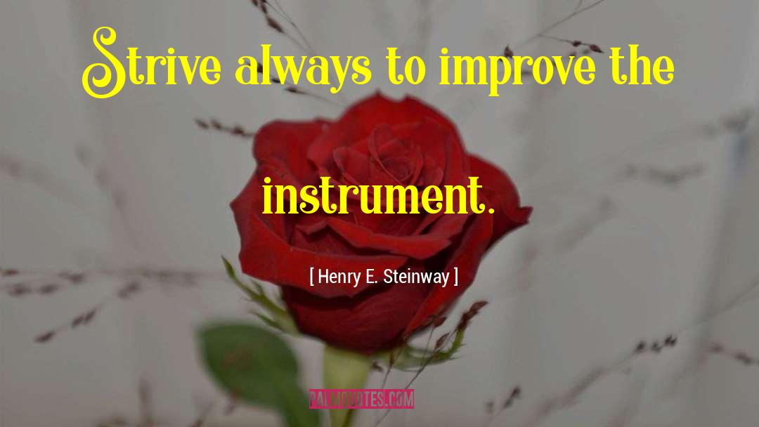 Steinway Piano quotes by Henry E. Steinway