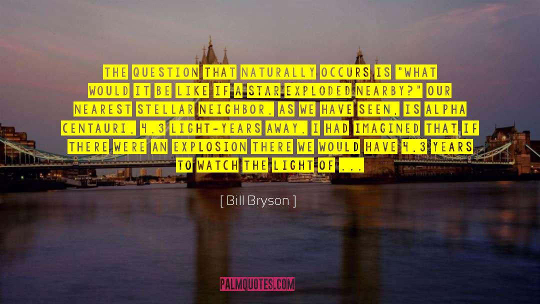 Stellar Necleosynthesis quotes by Bill Bryson