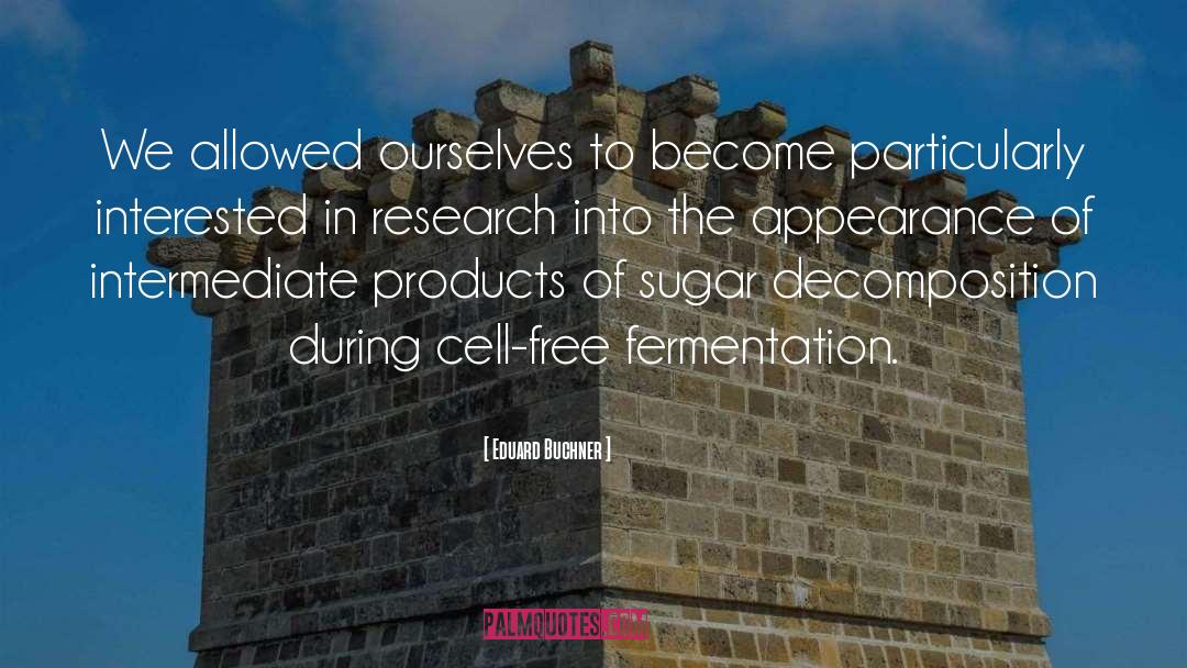 Stem Cell Research quotes by Eduard Buchner