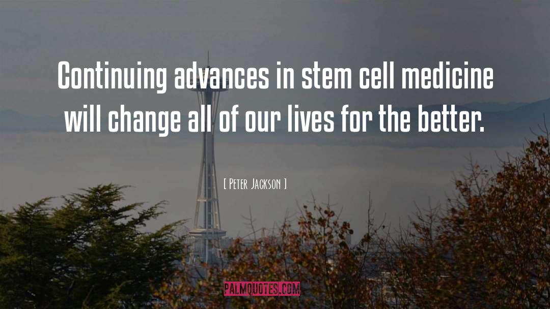Stem Cell Research quotes by Peter Jackson