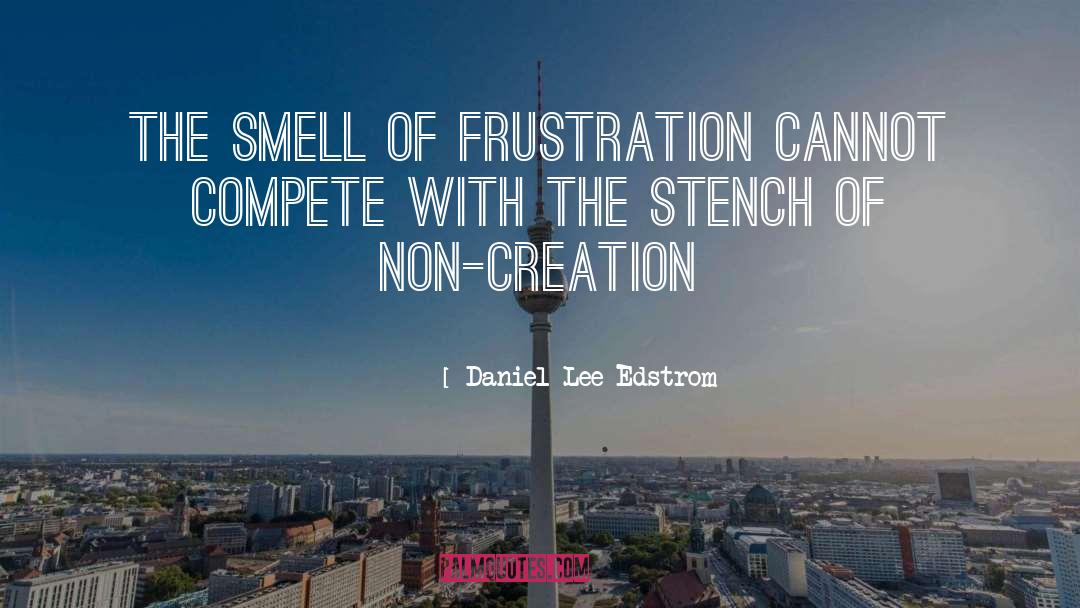 Stench quotes by Daniel Lee Edstrom