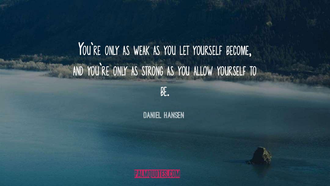 Stength quotes by Daniel Hansen