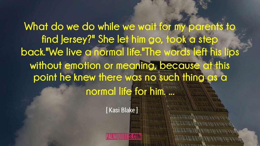 Step Back quotes by Kasi Blake